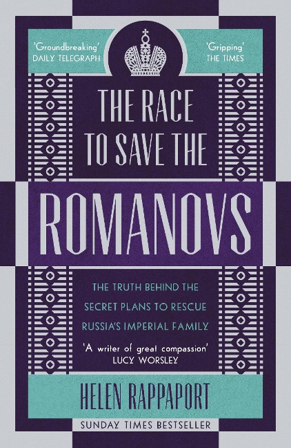 The Race to Save the Romanovs: The Truth Behind the Secret Plans to Rescue Russias Imperial Family