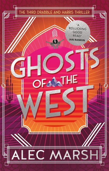 Ghosts of the West: Dont miss the new action-packed Drabble and Harris thriller!