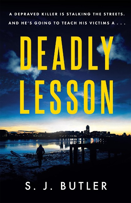 Deadly Lesson: A chilling, twisting and unflinching thriller
