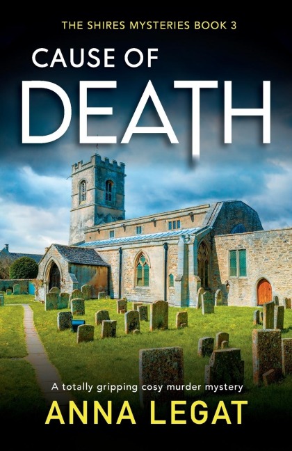 Cause of Death: The Shires Mysteries 3: A gripping and unputdownable English cosy mystery