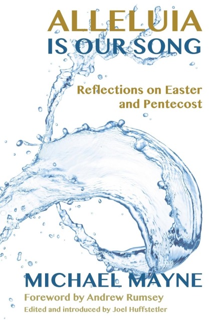 Alleluia is Our Song: Reflections on Eastertide