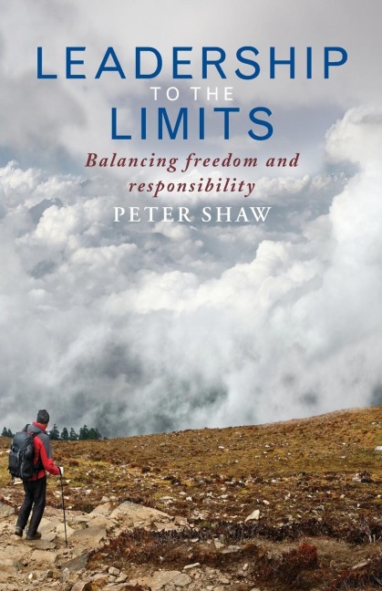 Leadership to the Limits: Freedom and Responsibility