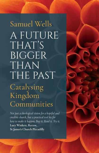 A Future Thats Bigger Than The Past: Towards the renewal of the Church