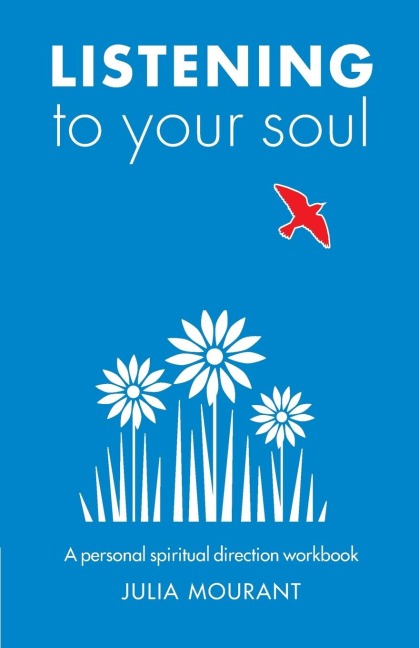 Listening to Your Soul: A spiritual direction workbook