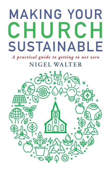 Making Your Church Sustainable: A practical guide to getting to net zero