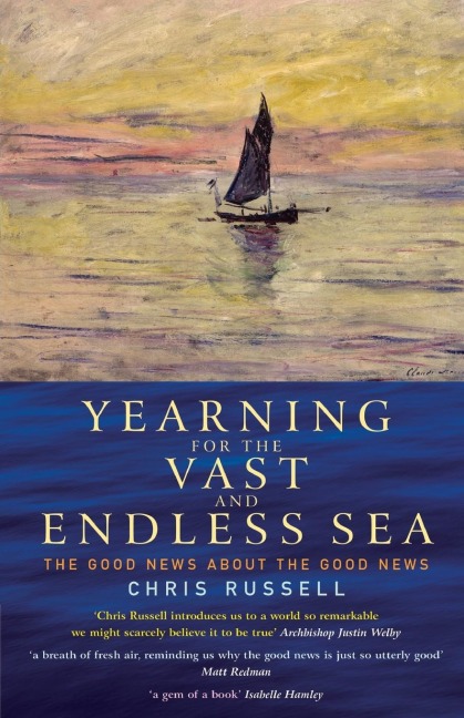 Yearning for the Vast and Endless Sea: The Good News about the Good News