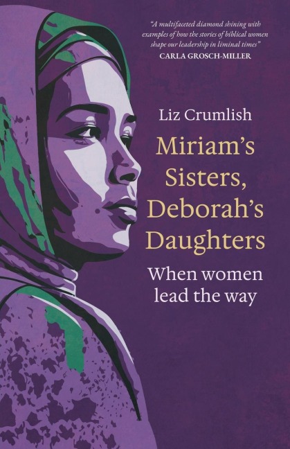 Miriam's Sisters, Deborah's Daughters: When women lead the way