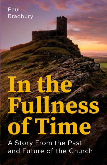 In the Fullness of Time: A Story From the Past and Future of the Church