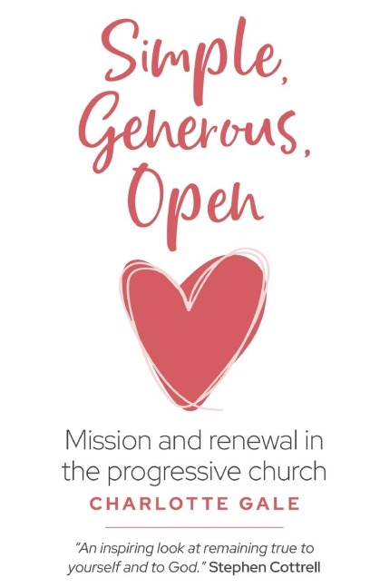 Simple, Generous, Open: Mission and renewal in the progressive church