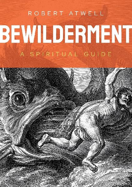 Bewilderment: A Spiritual Guide