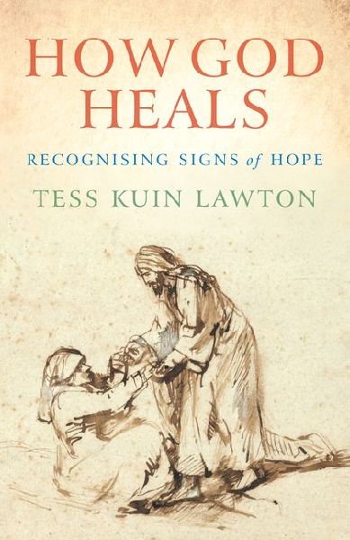 How God Heals: Recognising Signs of Hope