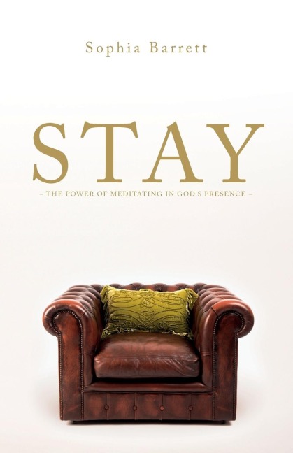 STAY - The Power of Meditating in Gods Presence