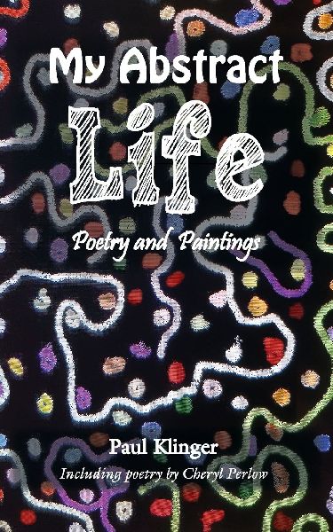 My Abstract Life: Poetry and Paintings