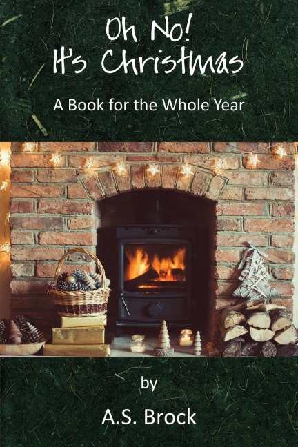 Oh No! Its Christmas: A Book for the Whole Year