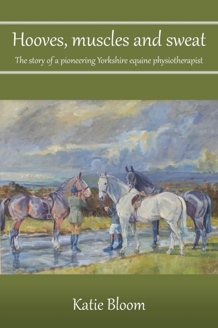 Hooves, Muscles and Sweat: The story of a pioneering Yorkshire equine physiotherapist