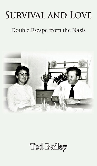 Survival and Love: Double Escape from the Nazis