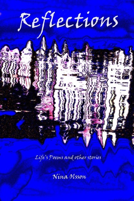Reflections: Lifes Poems and Other Stories