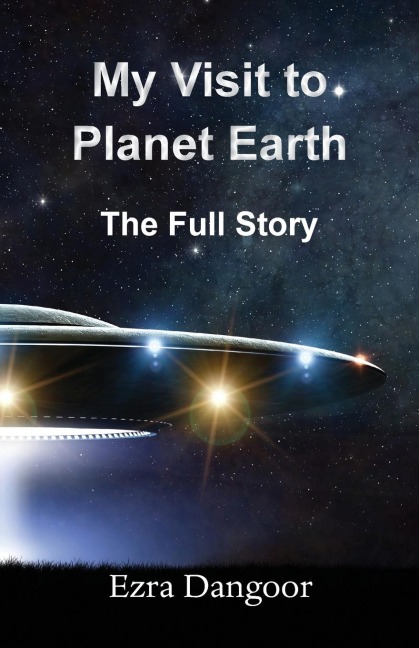 My Visit to Planet Earth: The Full Story