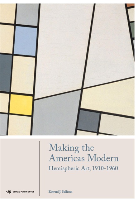 Making the Americas Modern: Hemispheric Art 1910-1960