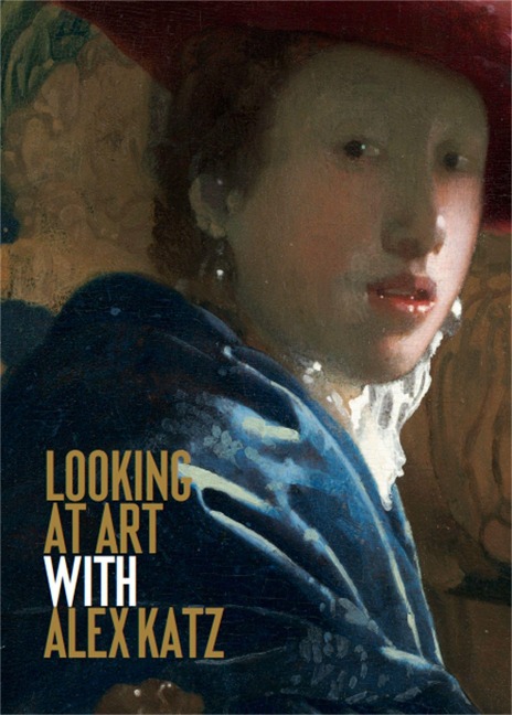 Looking at Art with Alex Katz: (Art History Introduction, a Guide to Art)