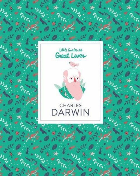 Little Guides to Great Lives: Charles Darwin