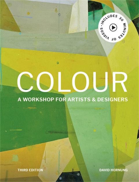 Colour Third Edition: A workshop for artists and designers