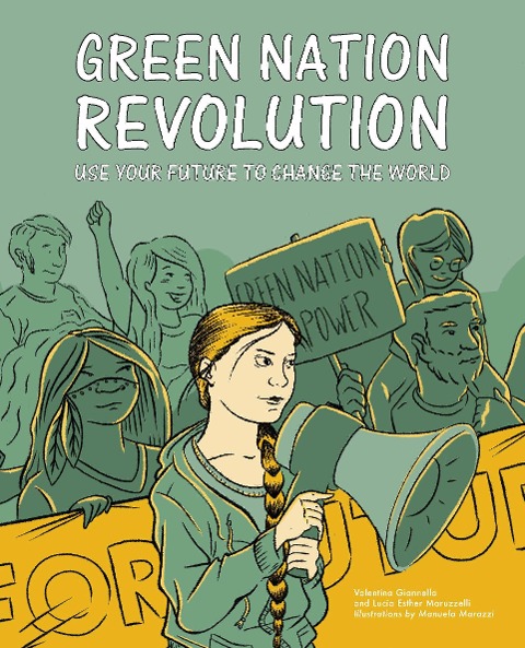 Green Nation Revolution: Use Your Future to Change the World