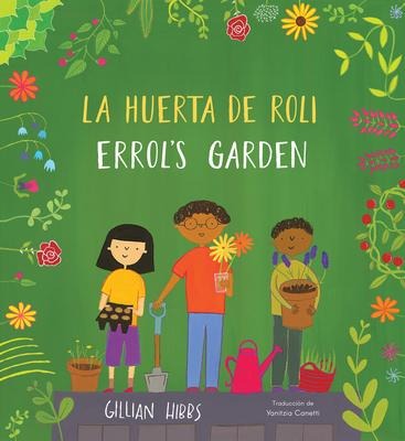 La Huerta de Roli/Errols Garden (Bilingual Mini-Library Edition)