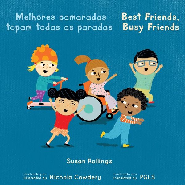 Melhores Camaradas Topam Todas as Paradas / Best Friends, Busy Friends (Portuguese Bilingual Edition)