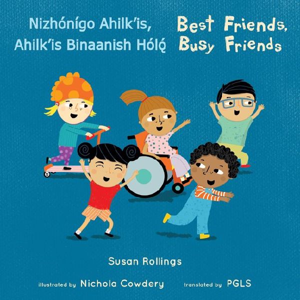 Nizhónígo Ahilkis, Ahilkis Binaanish H&#491;&#769;l&#491;&#769;/ Best Friends, Busy Friends (Navajo Bilingual Edition)