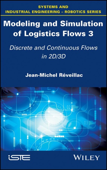 Modeling and Simulation of Logistics Flows 3: Discrete and Continuous Flows in 2d/3D