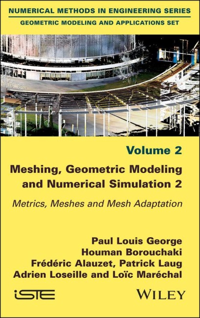 Meshing, Geometric Modeling and Numerical Simulation, Volume 2: Metrics, Meshes and Mesh Adaptation