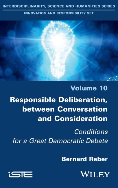 Responsible Deliberation, Between Conversation and Consideration: Conditions for a Great Democratic Debate