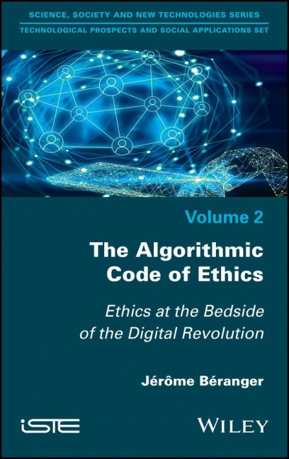 The Algorithmic Code of Ethics: Ethics at the Bedside of the Digital Revolution