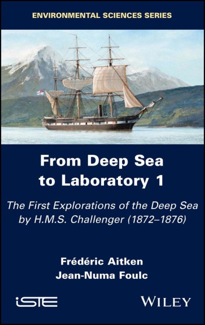 From Deep Sea to Laboratory 1: The First Explorations of the Deep Sea by H.M.S. Challenger (1872-1876)
