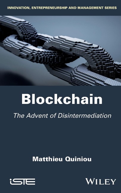 Blockchain: The Advent of Disintermediation