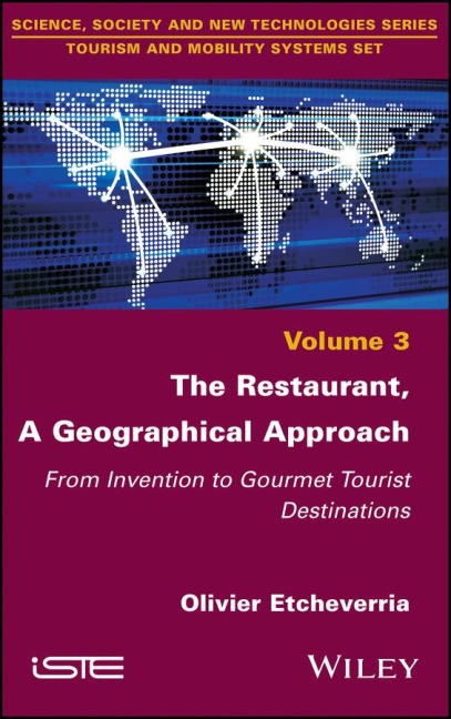 The Restaurant, a Geographical Approach: From Invention to Gourmet Tourist Destinations