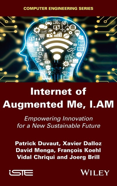 Internet of Augmented Me, I.Am: Empowering Innovation for a New Sustainable Future