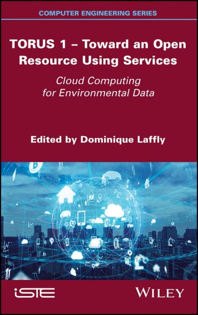 Torus 1 - Toward an Open Resource Using Services: Cloud Computing for Environmental Data