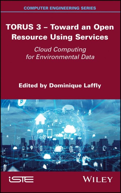 Torus 3 - Toward an Open Resource Using Services: Cloud Computing for Environmental Data