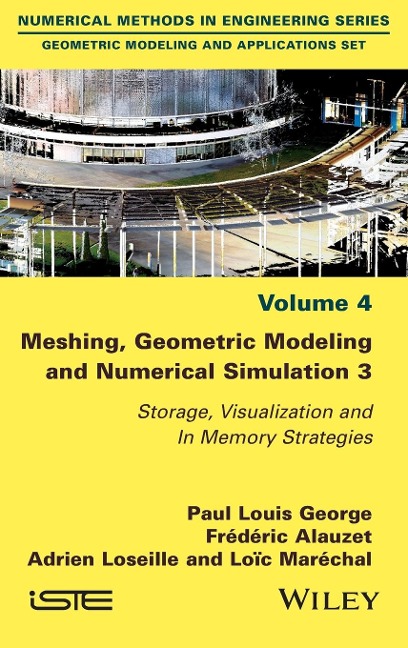 Meshing, Geometric Modeling and Numerical Simulation 3: Storage, Visualization and in Memory Strategies