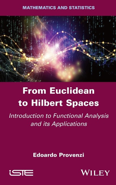 From Euclidean to Hilbert Spaces: Introduction to Functional Analysis and Its Applications