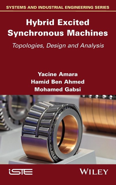 Hybrid Excited Synchronous Machines: Topologies, Design and Analysis