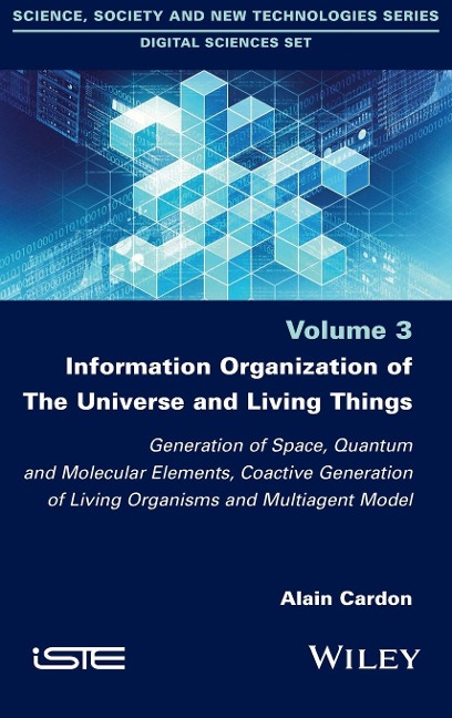 Information Organization of the Universe and Living Things: Generation of Space, Quantum and Molecular Elements, Coactive Generation of Living Organisms and Multiagent Model