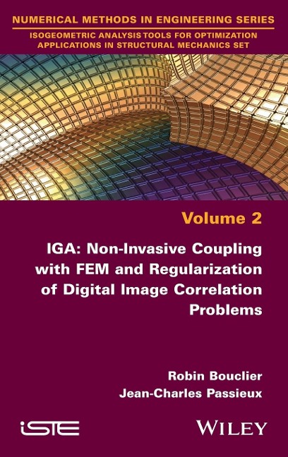 Iga: Non-Invasive Coupling with Fem and Regularization of Digital Image Correlation Problems, Volume 2