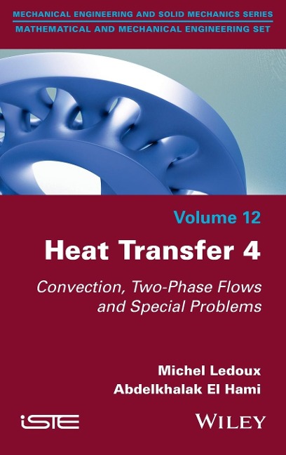 Heat Transfer 4: Convection, Two-Phase Flows and Special Problems