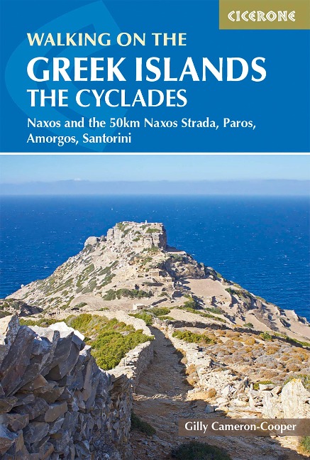 Walking on the Greek Islands - the Cyclades: Naxos and the 50km Naxos Strada, Paros, Amorgos, Santorini