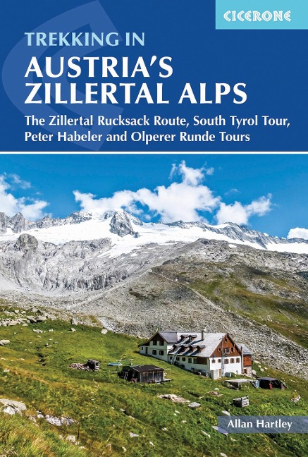 Trekking in Austrias Zillertal Alps: The Zillertal Rucksack Route, South Tirol Tour, Peter Habeler and Olperer Runde