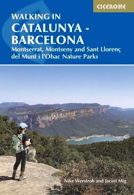 Walking in Catalunya - Barcelona: Montserrat, Montseny and Sant LlorenA§ del Munt i lObac Nature Parks