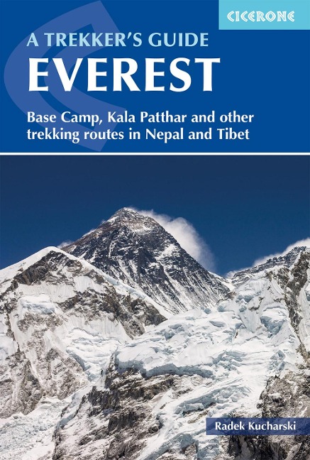 Everest: A Trekkers Guide: Base Camp, Kala Patthar, Gokyo Ri. Trekking routes in Nepal and Tibet